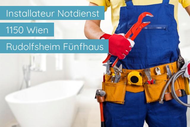 Installateur Notdienst 1150 Wien Rudolfsheim F.