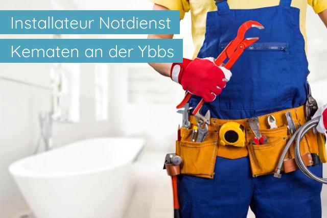 Installateur Notdienst Kematen an der Ybbs